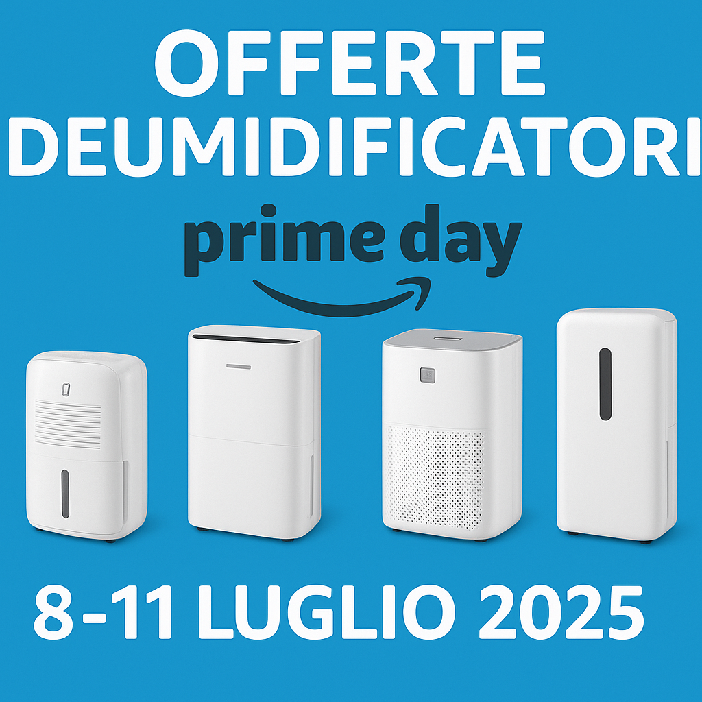 Offerte Deumidificatori Prime Day 8-11 Luglio 2025